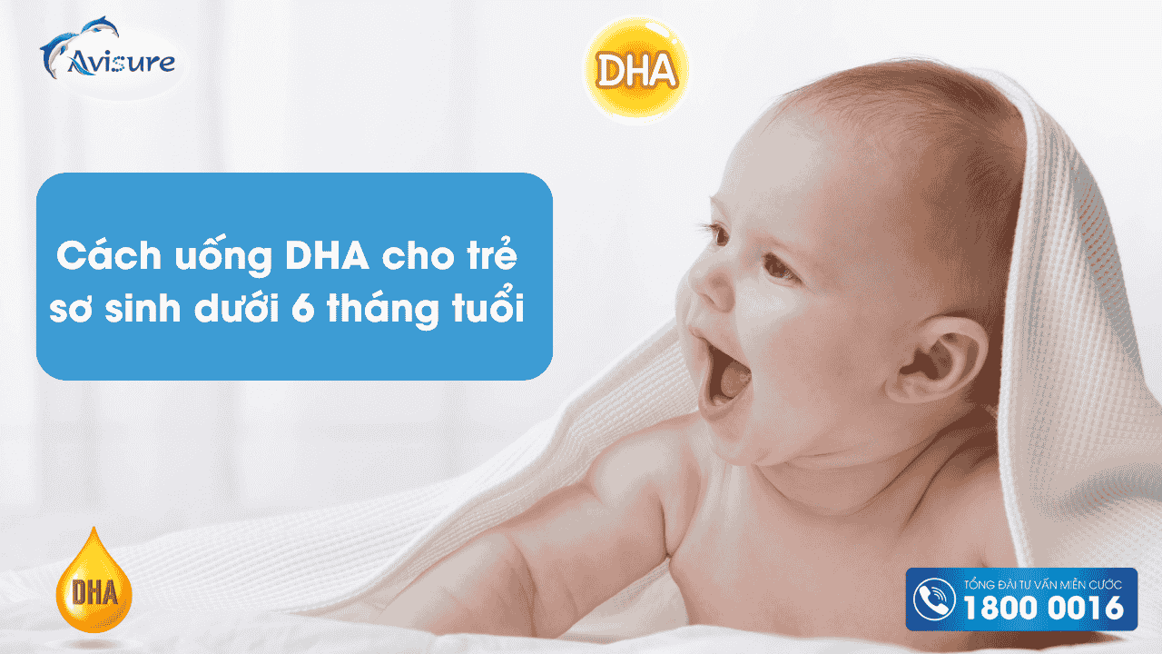 Các cách bổ sung DHA cho trẻ sơ sinh dưới 6 tháng tuổi
